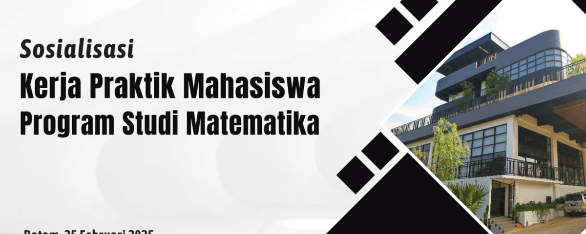 Sosialisasi Kerja Praktik untuk Mahasiswa Program Studi Matematika ITEBA Sosialisasi Kerja Praktik untuk Mahasiswa Program Studi Matematika ITEBA